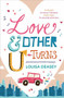 Love and Other U-Turns by Louisa Deasey, 9781742373416