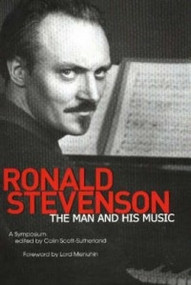 Ronald Stevenson (The Man and His Music) by Colin Scott-Sutherland, Lord Menuhin, 9780907689409