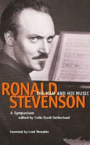 Ronald Stevenson (The Man and His Music) by Colin Scott-Sutherland, Lord Menuhin, 9780907689409