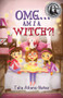 OMG Am I a Witch?! by Talia Aikens-Nuñez, Alicja Gil, 9781771680257