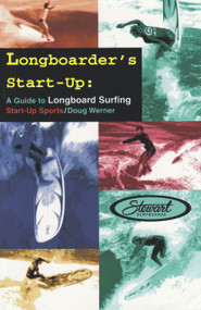 Longboarder's Start-Up (A Guide to Longboard Surfing) by Doug Werner, 9781884654060