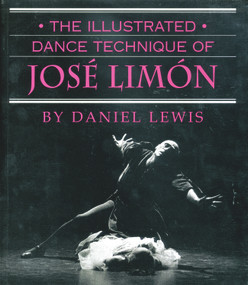 The Illustrated Dance Technique of José Limón by Daniel Lewis, 9780871272096