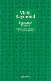 Vicki Raymond: Selected Poems by Vicki Raymond, 9780856359972