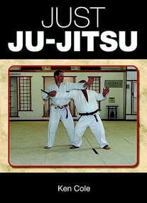 Just Ju-Jitsu by Ken Cole, 9781861268495