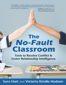 The No-Fault Classroom (Tools to Resolve Conflict & Foster Relationship Intelligence) by Sura Hart, Victoria Kindle Hodson, 9781892005182