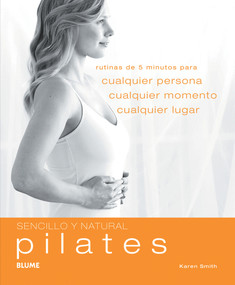 Pilates (Rutinas de 5 minutos para cualquier persona, cualquier momento, cualquier lugar) (Spanish Edition) by Karen Smith, 9788480769815