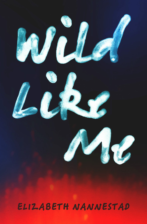Wild Like Me by Elizabeth Nannestad, 9780864738813