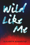 Wild Like Me by Elizabeth Nannestad, 9780864738813