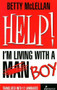 HELP! I'm Living with a (Man) Boy by Betty McLellan, 9781876756628