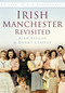 Irish Manchester Revisited by Alan Keegan, Danny Claffey, 9780752488165