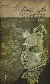 Poetic Lives: Coleridge by Daniel Hahn, 9781843913016