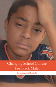 Changing School Culture for Black Males by Jawanza Kunjufu, 9781934155820