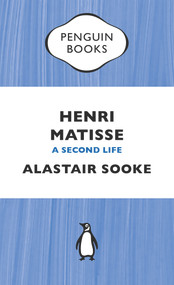 Henri Matisse (A Second Life) by Alastair Sooke, 9780241969083