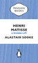Henri Matisse (A Second Life) by Alastair Sooke, 9780241969083
