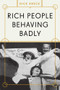 Rich People Behaving Badly by Dick Kreck, 9781936218233