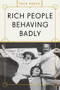 Rich People Behaving Badly by Dick Kreck, 9781936218233