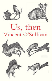 Us, Then by Vincent O'Sullivan, 9780864738929