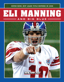 Eli Manning and Big Blue (Super Bowl MVP Leads Title Defense in 2008) by New York Post, 9781600781568