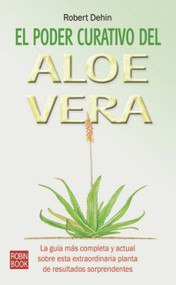 El poder curativo del aloe vera (Spanish Edition) by Robert Dehin, 9788479273828