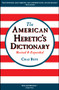 The American Heretic's Dictionary by Chaz Bufe, J. R. Swanson, 9781937276874