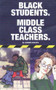 Black Students. Middle Class Teachers. by Jawanza Kunjufu, 9780913543818