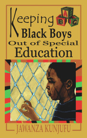 Keeping Black Boys Out of Special Education by Jawanza Kunjufu, 9780974900025