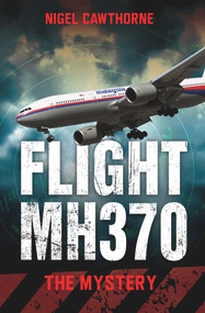 Flight MH370 (The Mystery) by Nigel Cawthorne, 9781784181123