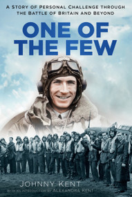 One of the Few (A Triumphant Story of Combat in the Battle of Britain) by Johnny Kent, 9780752446035