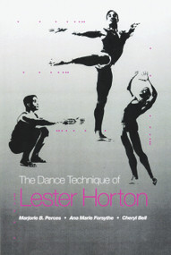 Dance Technique of Lester Horton by Marjorie Perce, Ana Marie Forsythe, Cheryl Ball, Alvin Ailey, 9780871271648