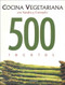 Cocina vegetariana con Sandra y Consuelo (500 recetas) by Consuelo Bedoya, Sandra Figueroa, 9789589759196