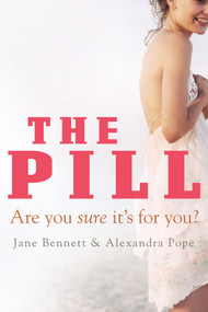 The Pill (Are You Sure It's for You?) by Jane Bennett, Alexandra Pope, 9781741750799