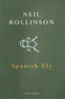 Spanish Fly by Neil Rollinson, 9780224062077
