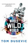 Whole Wild World (A Memoir) by Tom Dusevic, 9781742234724