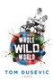 Whole Wild World (A Memoir) by Tom Dusevic, 9781742234724