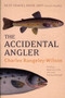 The Accidental Angler by Charles Rangeley-Wilson, 9780224080125
