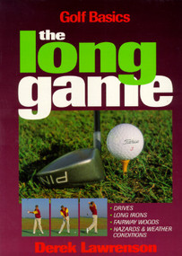The Long Game (Golf Basics) by Derek Lawrenson, 9781572431218