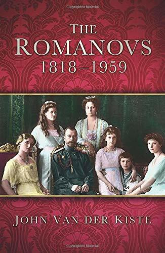 The Romanovs 1818-1959 by John Van der Kiste, 9780750934596