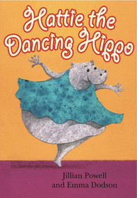 Hattie the Dancing Hippo - 9781783224630 by Jillian Powell, 9781783224630