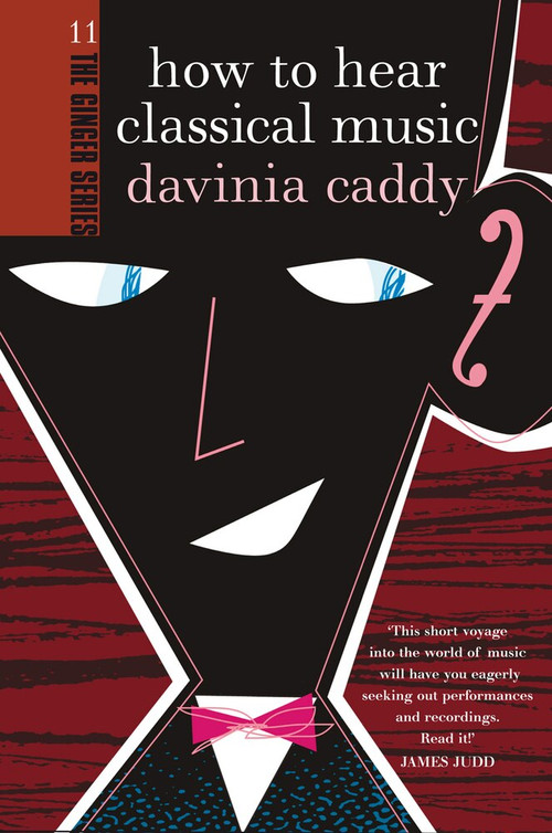 How to Hear Classical Music by Davinia Caddy, 9781877551000
