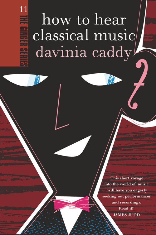 How to Hear Classical Music by Davinia Caddy, 9781877551000