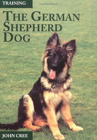 Training the German Shepherd Dog by John Cree, 9781861265593