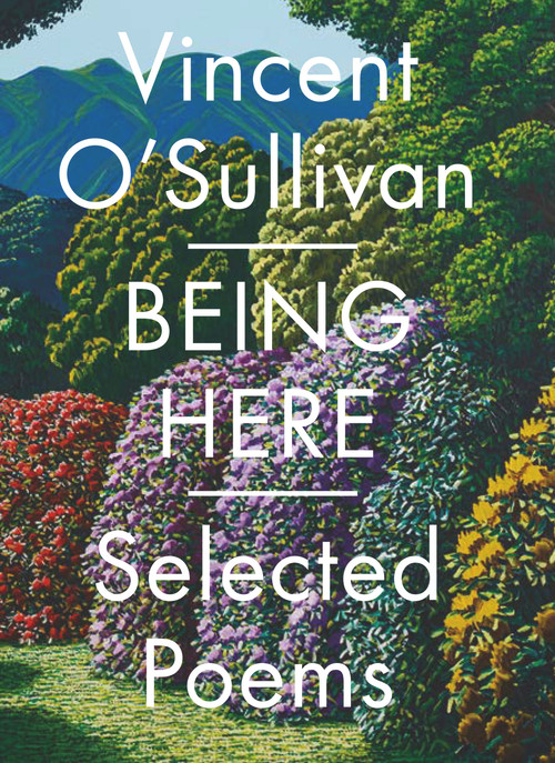Being Here by Vincent O'Sullivan, 9780864739315