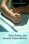 Tests, Testing, and Genuine School Reform by Herbert J. Walberg, 9780817913540