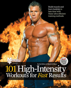 101 High-Intensity Workouts for Fast Results by Muscle & Fitness, 9781600783388