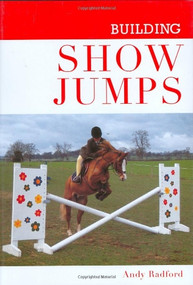 Building Show Jumps by Andy Radford, 9781861267924