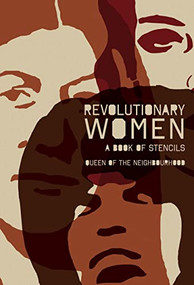 Revolutionary Women (A Book of Stencils) by Queen of the Neighbourhood, 9781604862003