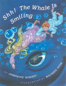 Shh! The Whale Is Smiling by Josephine Nobisso, Maureen Hyde, 9780940112032