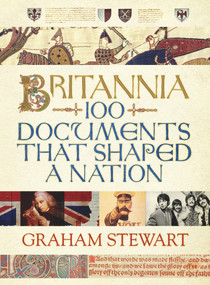 Britannia (100 Documents that Shaped a Nation) by Graham Stewart, 9781843549987