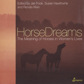 HorseDreams (The Meaning of Horses in Women's Lives) by Jan Fook, Susan Hawthorne, Renate Klein, 9781876756475