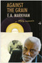 Against the Grain (A 1950's Memoir) by E. A. Markham, 9781845230302
